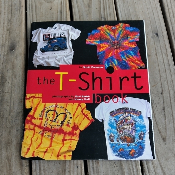 The T-Shirt Book by Scott Fresener T Shirt Fashion - Picture 1 of 1